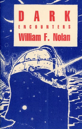 #173432) DARK ENCOUNTERS. William F. Nolan