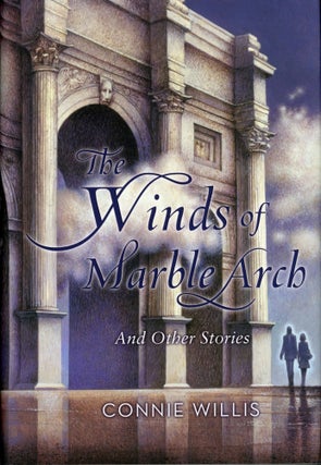 #173481) THE WINDS OF MARBLE ARCH AND OTHER STORIES: A CONNIE WILLIS COMPENDIUM. Connie Willis