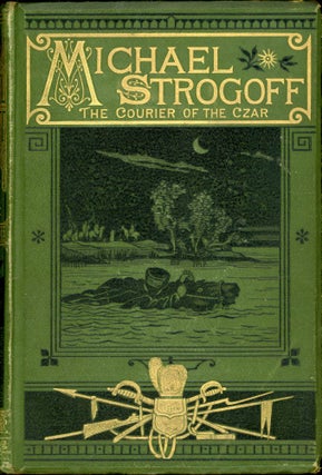 #173534) MICHAEL STROGOFF, THE COURIER OF THE CZAR ... Translated by W. H. G. Kingston. Jules Verne
