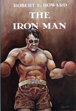 #173545) THE IRON MAN AND OTHER TALES OF THE RING. Robert E. Howard