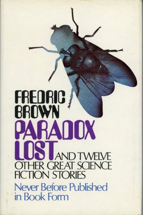 #173547) PARADOX LOST AND TWELVE OTHER GREAT SCIENCE FICTION STORIES. Fredric Brown