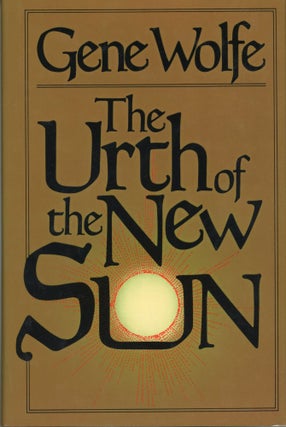 #173555) THE URTH OF THE NEW SUN. Gene Wolfe