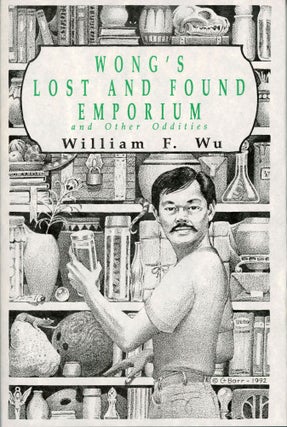 #173577) WONG'S LOST AND FOUND EMPORIUM AND OTHER ODDITIES. William F. Wu