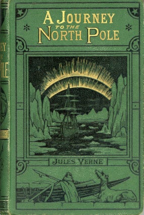 #173584) A JOURNEY TO THE NORTH POLE ... With 129 Illustrations by Riou. Jules Verne