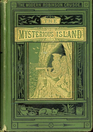 THE MYSTERIOUS ISLAND. THE MODERN ROBINSON CRUSOE ... Translated from the French by W. H. G....