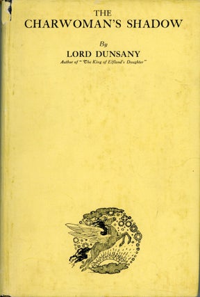 #173617) THE CHARWOMAN'S SHADOW. Lord Dunsany, Edward Plunkett