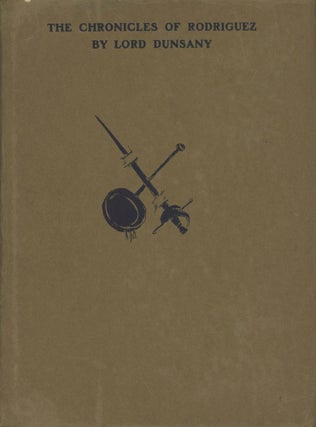 #173619) THE CHRONICLES OF RODRIGUEZ. Lord Dunsany, Edward Plunkett