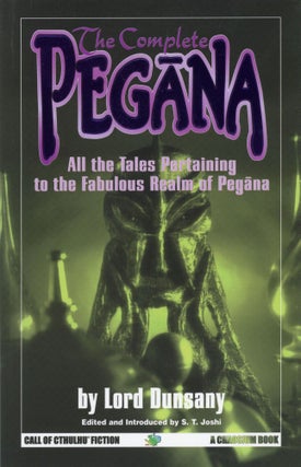 #173622) THE COMPLETE PEGÃNA: ALL THE TALES PERTAINING TO THE FABULOUS REALM OF PAGÃNA ......