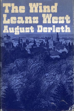 #173637) THE WIND LEANS WEST. August Derleth