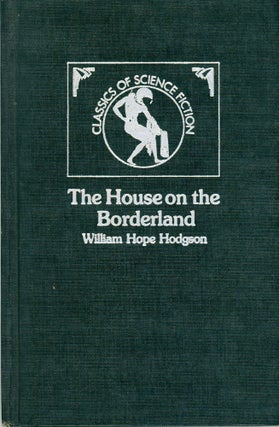 #173659) THE HOUSE ON THE BORDERLAND. William Hope Hodgson