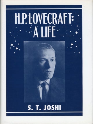 #173734) H. P. LOVECRAFT: A LIFE. Howard Phillips Lovecraft, S. T. Joshi