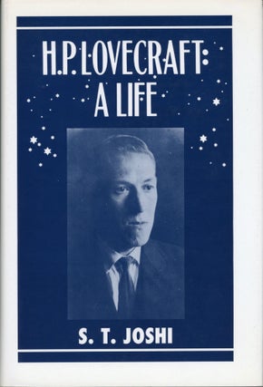 #173734) H. P. LOVECRAFT: A LIFE. Howard Phillips Lovecraft, S. T. Joshi