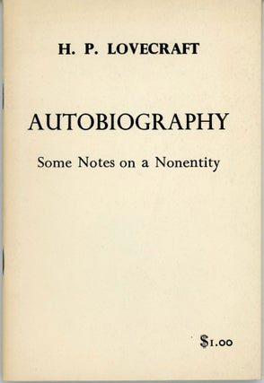 #173743) AUTOBIOGRAPHY: SOME NOTES ON A NONENTITY ... Annotated by August Derleth. Lovecraft