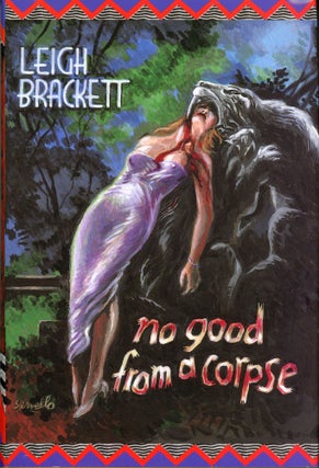 #173754) NO GOOD FROM A CORPSE. Leigh Brackett