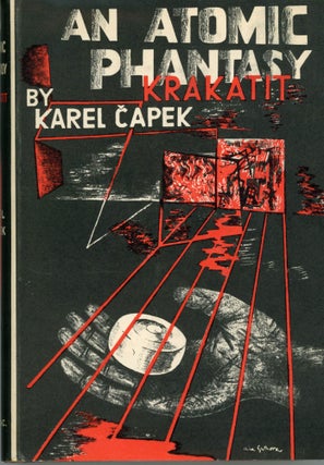 #173788) AN ATOMIC PHANTASY: KRAKATIT ... Translated by Lawrence Hyde. Karel Capek