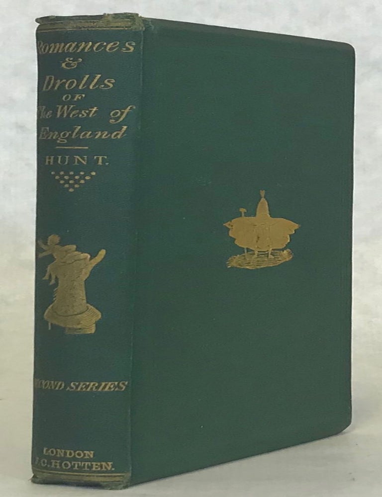 (#173794) POPULAR ROMANCES OF THE WEST OF ENGLAND; OR, THE DROLLS, TRADITIONS, AND SUPERSTITIONS OF OLD CORNWALL. Collected and Edited by Robert Hunt, F. R. S. Second Series. Robert Hunt.