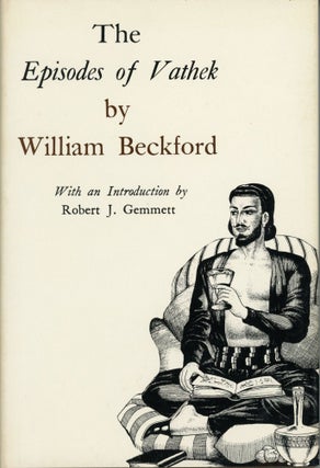 #173802) THE EPISODES OF VATHEK ... With an Introduction by Robert J. Gemmett. William Beckford