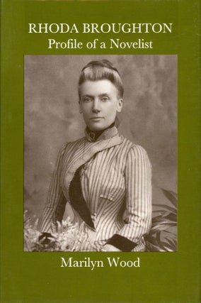 #173828) RHODA BROUGHTON (1840-1920) PROFILE OF A NOVELIST. Rhoda Broughton, Marilyn Wood