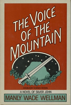 #173844) THE VOICE OF THE MOUNTAIN. Manly Wade Wellman