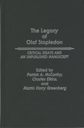 #173850) THE LEGACY OF OLAF STAPLEDON: CRITICAL ESSAYS AND AN UNPUBLISHED MANUSCRIPT. William...