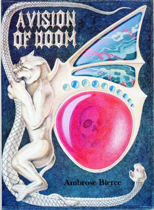 #173880) A VISION OF DOOM: POEMS ... Edited by Donald Sidney-Fryer. Ambrose Bierce