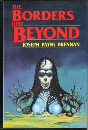 #173894) THE BORDERS JUST BEYOND. Joseph Payne Brennan