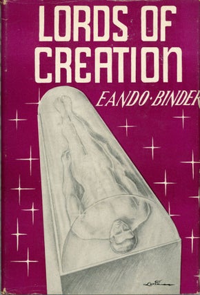 #173926) LORDS OF CREATION. Eando Binder, Otto Oscar Binder