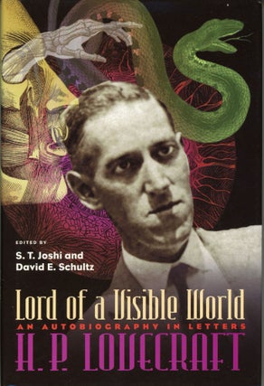 #173934) LORD OF THE VISIBLE WORLD: AN AUTOBIOGRAPHY IN LETTERS. Howard Phillips Lovecraft, S. T....