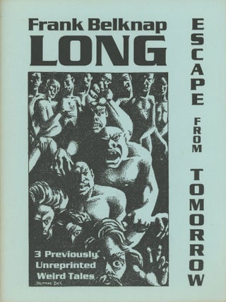 #173950) ESCAPE FROM TOMORROW: 3 PREVIOUSLY UNREPRINTED WEIRD TALES. Edited by Perry M. Grayson....