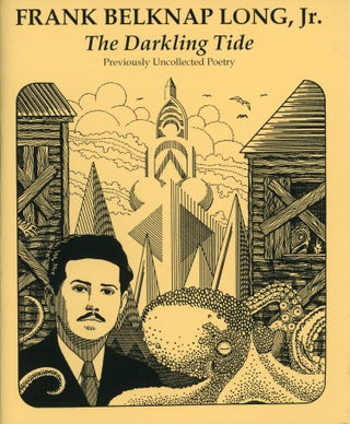 #173951) THE DARKLING TIDE: PREVIOUSLY UNCOLLECTED POETRY. Edited by Perry M. Grayson. Frank...