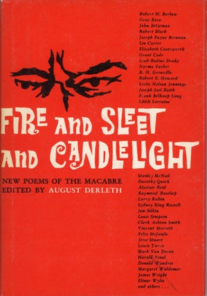 #174002) FIRE AND SLEET AND CANDLELIGHT: NEW POEMS OF THE MACABRE. August Derleth