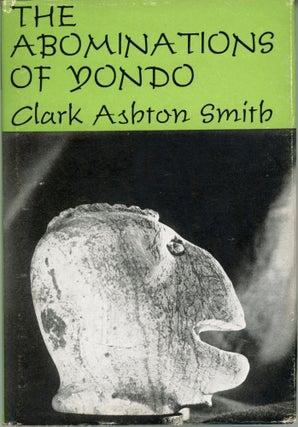 #174013) THE ABOMINATIONS OF YONDO. Clark Ashton Smith