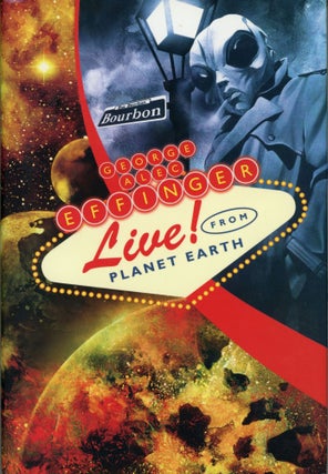 #174038) GEORGE ALEC EFFINGER LIVE! FROM PLANET EARTH. George Alec Effinger