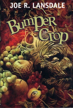 #174042) BUMPER CROP. Joe R. Lansdale