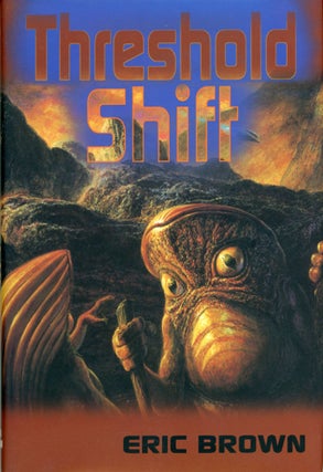 #174056) THRESHOLD SHIFT. With a Foreword by Stephen Baxter. Eric Brown