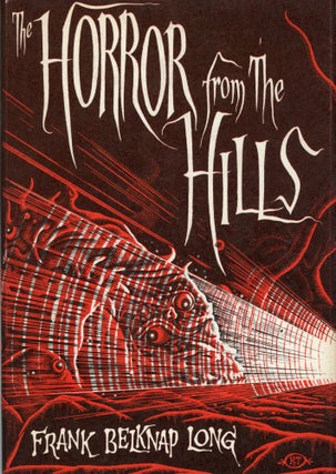 #174074) THE HORROR FROM THE HILLS. Frank Belknap Long
