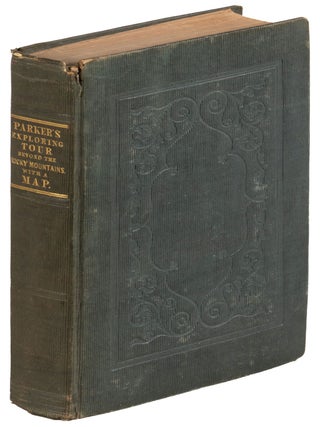 JOURNAL OF AN EXPLORING TOUR BEYOND THE ROCKY MOUNTAINS, UNDER THE DIRECTION OF THE AMERICAN. Samuel Parker.
