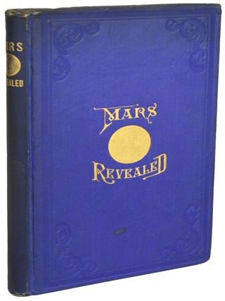 #174322) MARS REVEALED; OR, SEVEN DAYS IN THE SPIRIT WORLD: CONTAINING AN ACCOUNT OF THE SPIRIT'S...