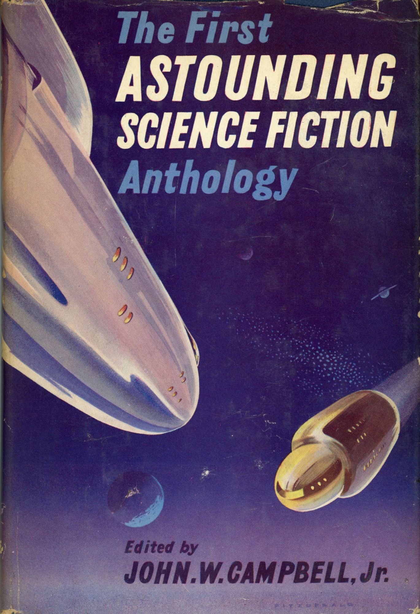 Astounding Science THE FIRST ASTOUNDING SCIENCE FICTION ANTHOLOGY | John W. Campbell ...