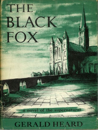 #174522) THE BLACK FOX. Gerald Heard, Henry Fitz
