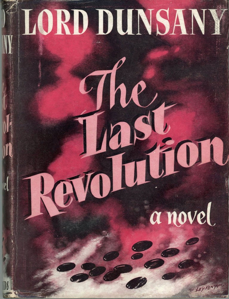 (#174534) THE LAST REVOLUTION. Lord Dunsany, Edward Plunkett.