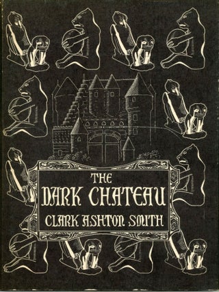 #174605) THE DARK CHATEAU AND OTHER POEMS. Clark Ashton Smith