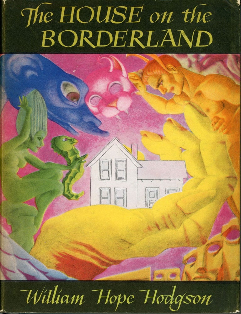 (#174617) THE HOUSE ON THE BORDERLAND AND OTHER NOVELS. William Hope Hodgson.
