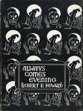 #174789) ALWAYS COMES EVENING: THE COLLECTED POEMS OF ROBERT E. HOWARD COMPILED BY GLENN LORD....