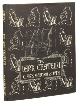 #174815) THE DARK CHATEAU AND OTHER POEMS. Clark Ashton Smith