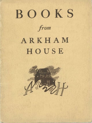 BOOKS FROM ARKHAM HOUSE [cover title. Arkham House.