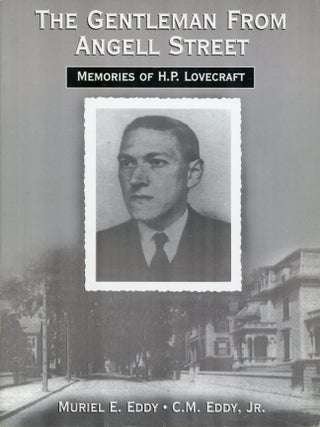 #174958) THE GENTLEMAN FROM ANGELL STREET: MEMORIES OF H. P. LOVECRAFT ... Edited by Jim Dyer....