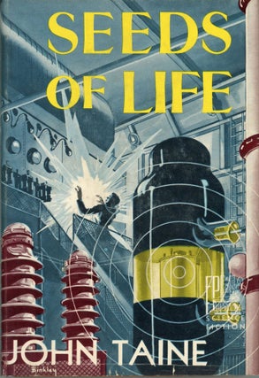 #175023) SEEDS OF LIFE. John Taine, Eric Temple Bell