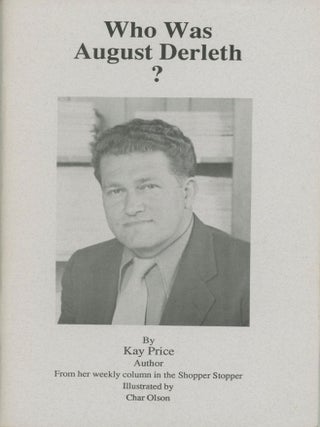 #175025) WHO WAS AUGUST DERLETH ... Illustrations by Char Olson. August Derleth, Kay Price