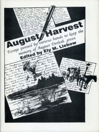 #175029) AUGUST HARVEST: ESSAYS PENNED BY VARIOUS HANDS TO KEEP THE MEMORY OF AUGUST DERLETH...